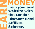 Click here for information about the London Discount Hotel Affiliate Scheme.